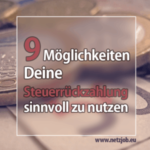 9 Moglichkeiten Deine Steuerruckzahlung 2016 Sinnvoll Zu Nutzen