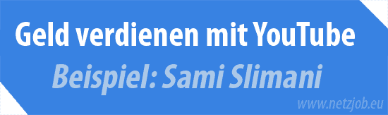 Geld verdienen mit YouTube | Beispiel Sami Slimani