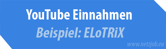 ►So viel YouTube-Money macht ELoTRiX!