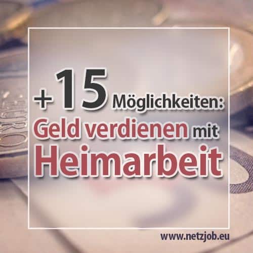 Heimarbeit Geld Verdienen Mit Diesen 16 Moglichkeiten Netzjob