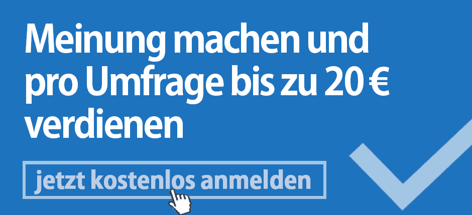 Meinung machen und bis zu 20€ pro Umfrage verdienen